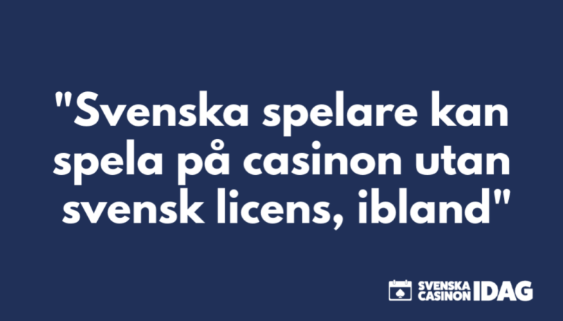 Svenskar kan spela på casino utan licens ibland